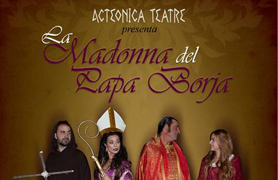 La compañía Acteonia Teatre representará la obra ‘La Madonna del Papa Borja’ 