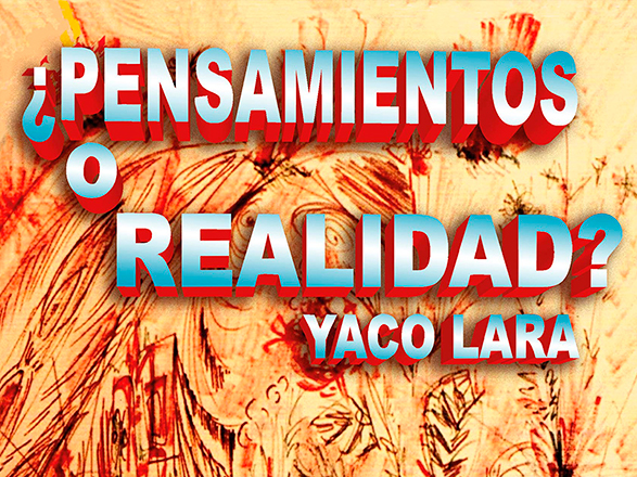 La Asociación Nacional Yaco Lara presenta el próximo miércoles el libro ¿Pensamientos o realidad?